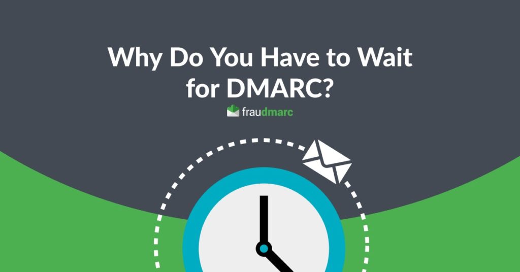 Why you have to wait for DMARC Reports