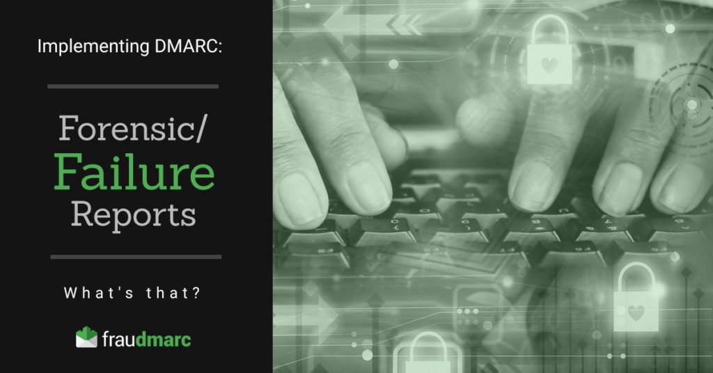 DMARC forensic/failure reports
